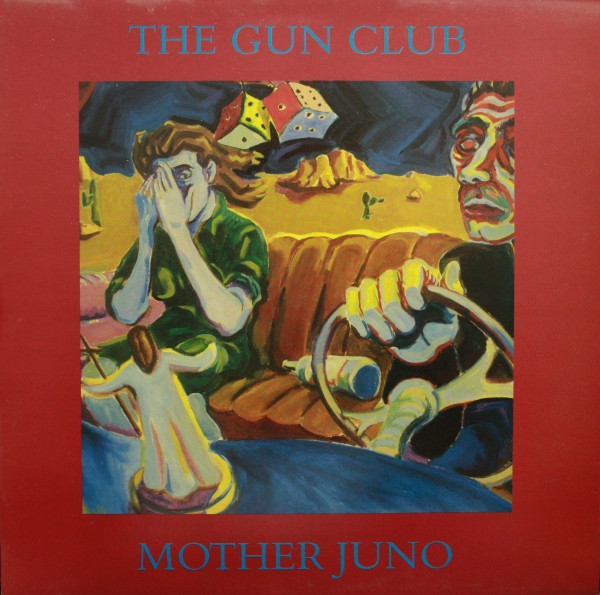 The Gun Club — Mother Juno