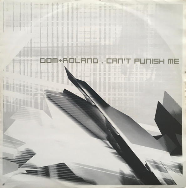 Dom & Roland — Can't Punish Me