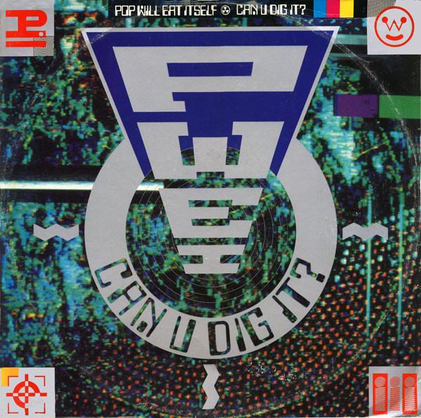 Pop Will Eat Itself — Can U Dig It?