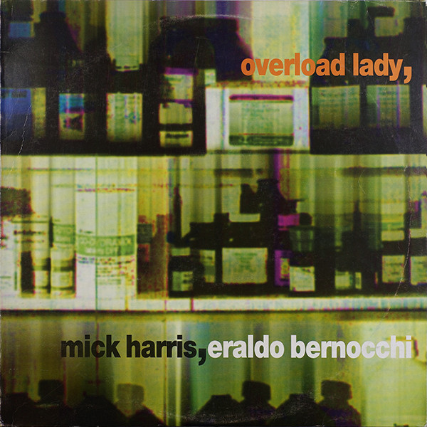 Mick Harris , Eraldo Bernocchi — Overload Lady