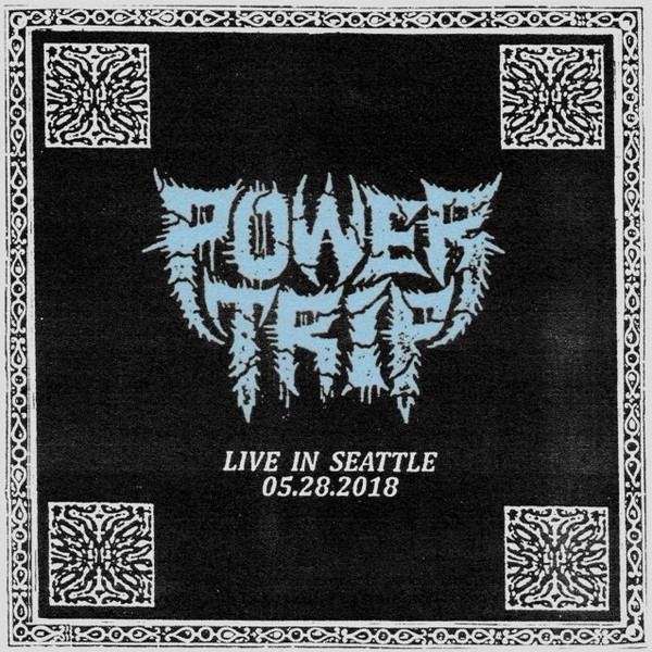 Power Trip — Live In Seattle 05​.​28​.​2018