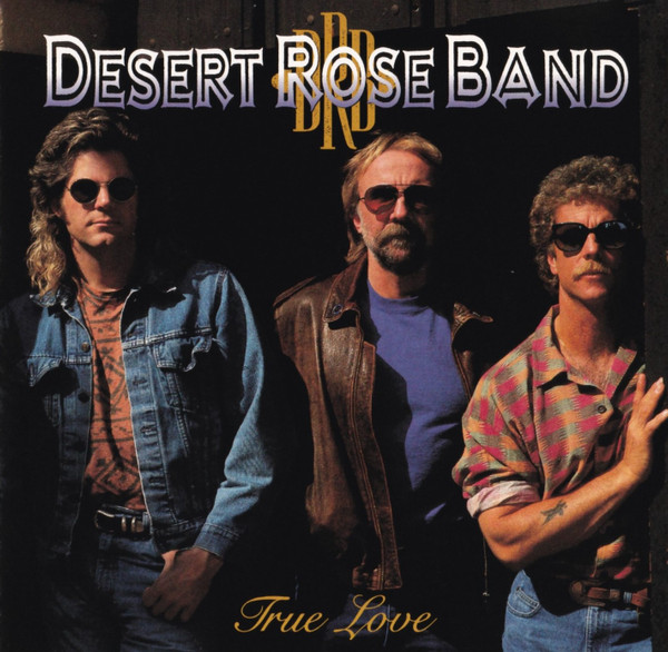 Desert Rose Band — True Love