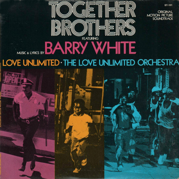Barry White , Love Unlimited , Love Unlimited Orchestra — Together Brothers (Original Motion Picture Soundtrack)