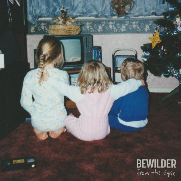 Bewilder — From The Eyrie
