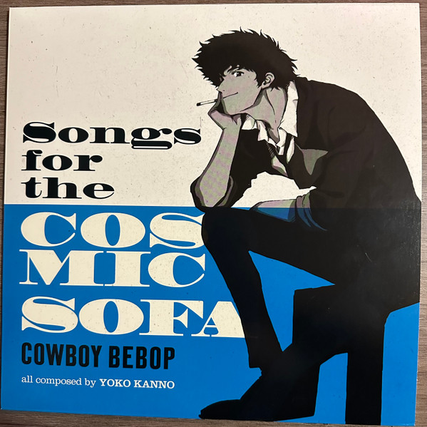 The Seatbelts , Yoko Kanno — Songs For The Cosmic Sofa Cowboy Bebop