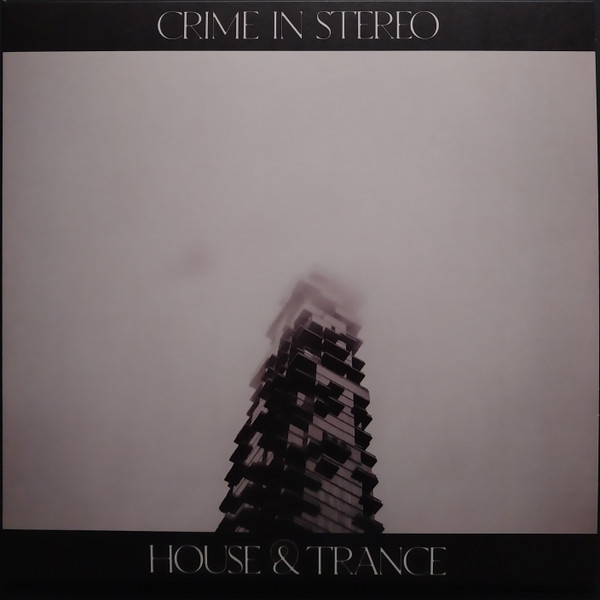 Crime In Stereo — House & Trance