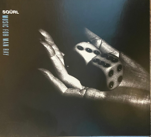 SQÜRL — Music For Man Ray