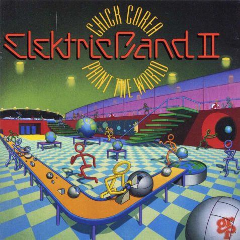 Chick Corea Elektric Band II — Paint The World