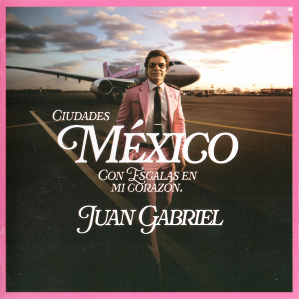 Juan Gabriel — Ciudades México Con Escalas En Mi Corazón