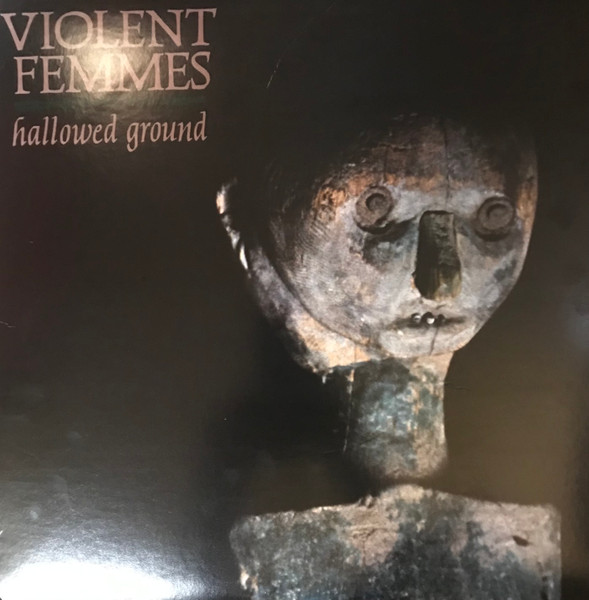 Violent Femmes — Hallowed Ground