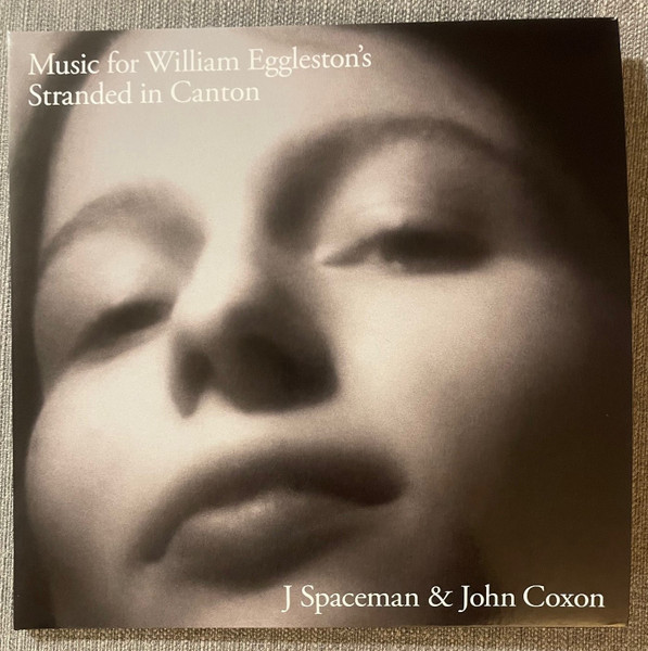 J. Spaceman & John Coxon — Music For William Eggleston's Stranded In Canton