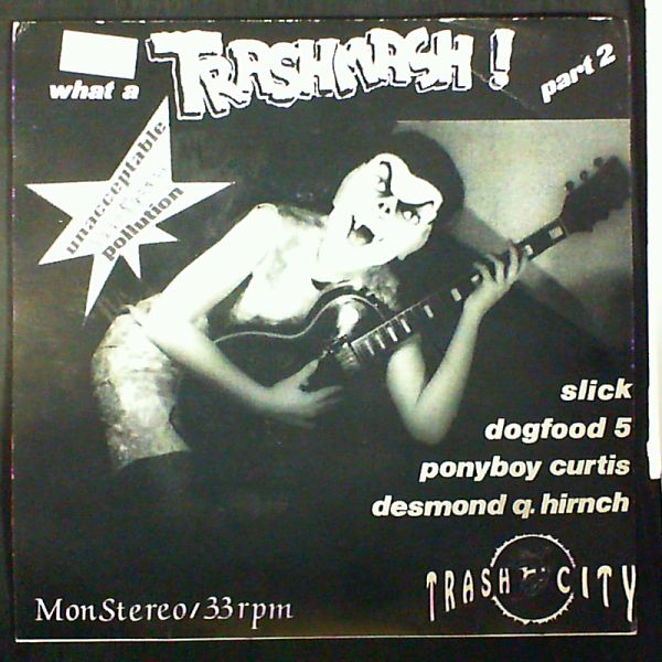 Trashmash — Slick - Ponyboy Curts
