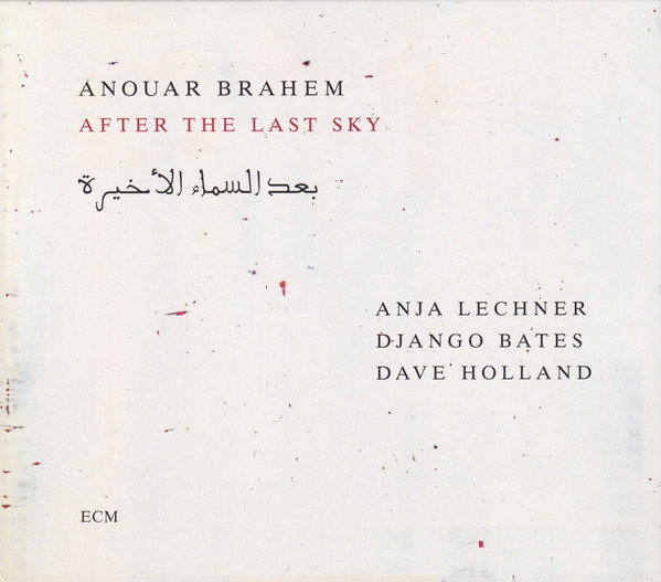 Anouar Brahem / Anja Lechner / Django Bates / Dave Holland — After The Last Sky