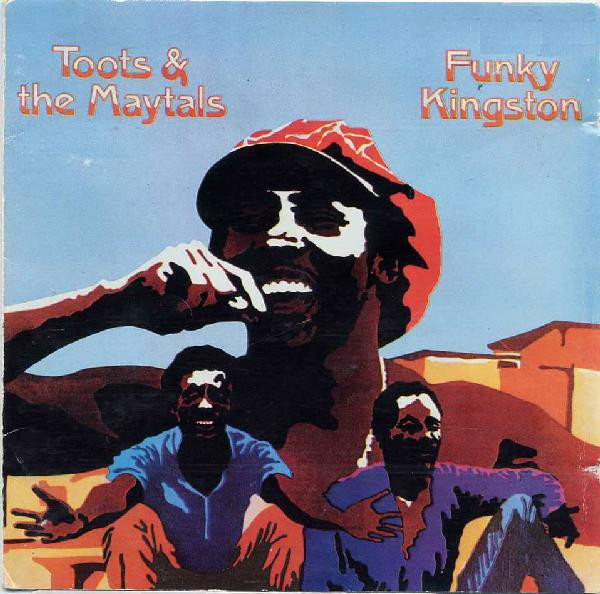 Toots & The Maytals — Funky Kingston