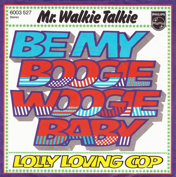 Mr. Walkie Talkie — Be My Boogie Woogie Baby