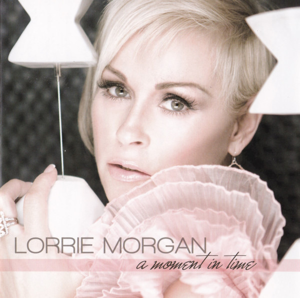 Lorrie Morgan — A Moment In Time
