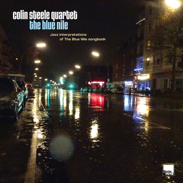 Colin Steele Quartet — The Blue Nile – Jazz Interpretations Of The Blue Nile Songbook
