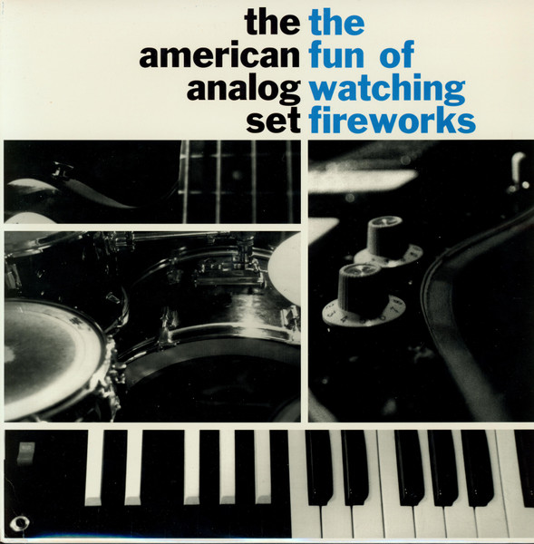 The American Analog Set — The Fun Of Watching Fireworks