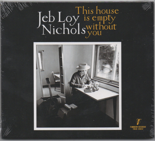 Jeb Loy Nichols — This House Is Empty Without You