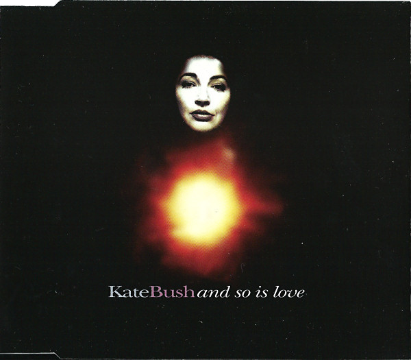 Kate Bush — And So Is Love