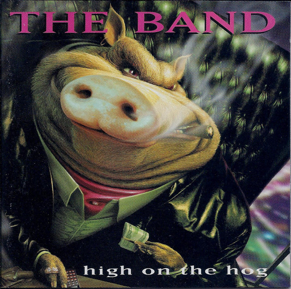 The Band — High On The Hog