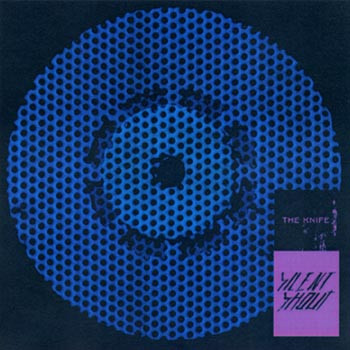 The Knife — Silent Shout