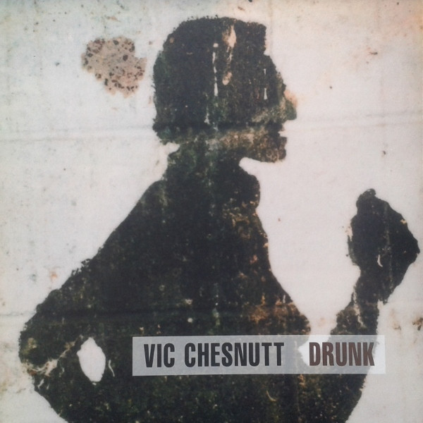 Vic Chesnutt — Drunk