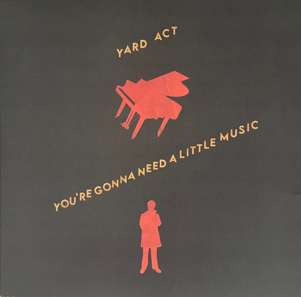 Yard Act — You're Gonna Need A Little Music