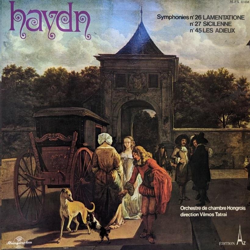 JOSEPH HAYDN — SYMPHONIES NO.45, 26 & 27 (VILMOS TATRAI, HUNGARIAN CHAMBER ORCHESTRA)