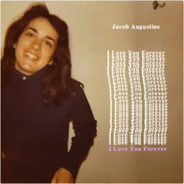 Jacob Augustine — I Love You Forever Релиз 2026