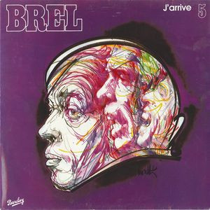Jacques Brel — 5 - J'arrive