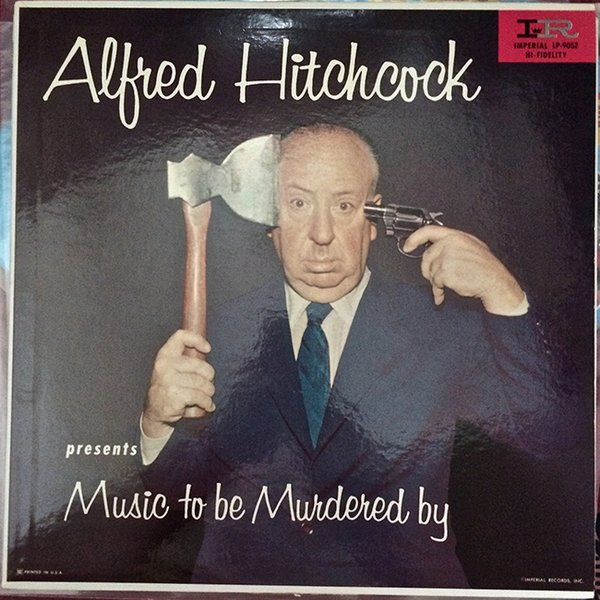 Alfred Hitchcock — Presents Music To Be Murdered By