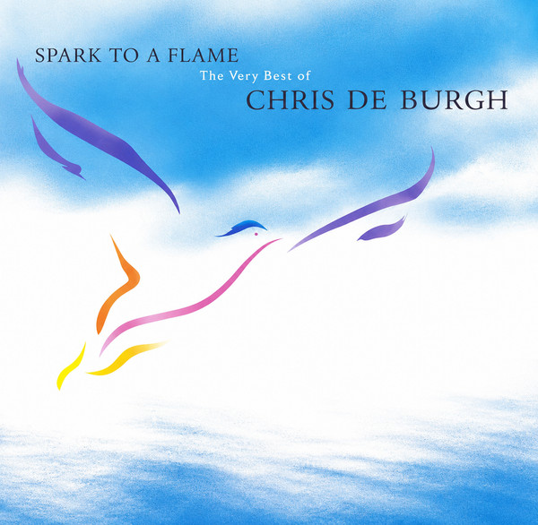 Chris de Burgh — Spark To A Flame (The Very Best Of Chris de Burgh)
