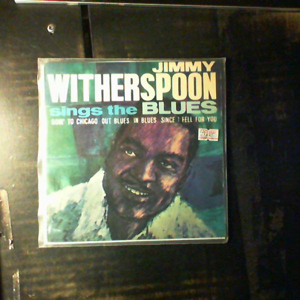 Witherspoon Jimmy — Witherspoon Jimmy Sings The Blues: Goin' To Chicago Blues / In Blues / Out Blues / Since I Fell For You