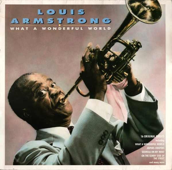 Louis Armstrong — What a wonderful world