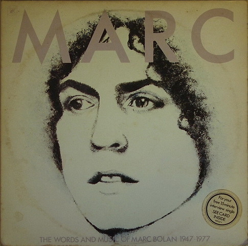 Marc Bolan — The Words And Music Of Marc Bolan 1947 - 1977