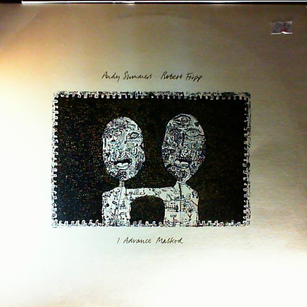 Robert Fripp — I Advance Masked