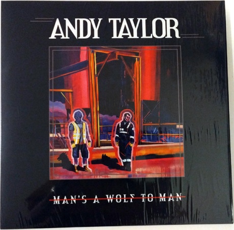 ANDY TAYLOR — Man's A Wolf To Man