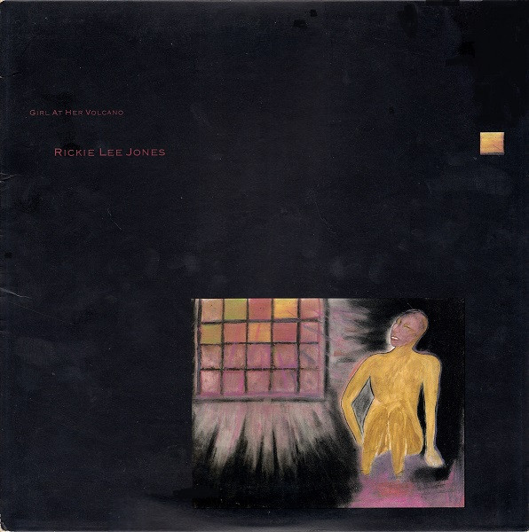 Rickie Lee Jones — Girl At Her Volcano