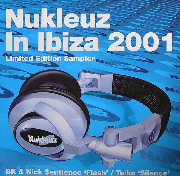 BK & Nick Sentience / Taiko — Nukleuz In Ibiza 2001
