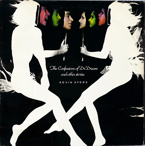 Kevin Ayers — The Confessions Of Dr. Dream And Other Stories