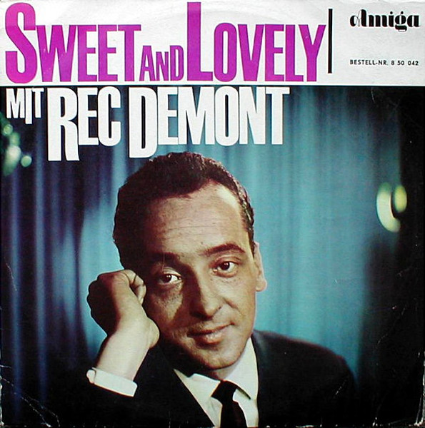 Rec Demont — Sweet And Lovely Mit Rec Demont