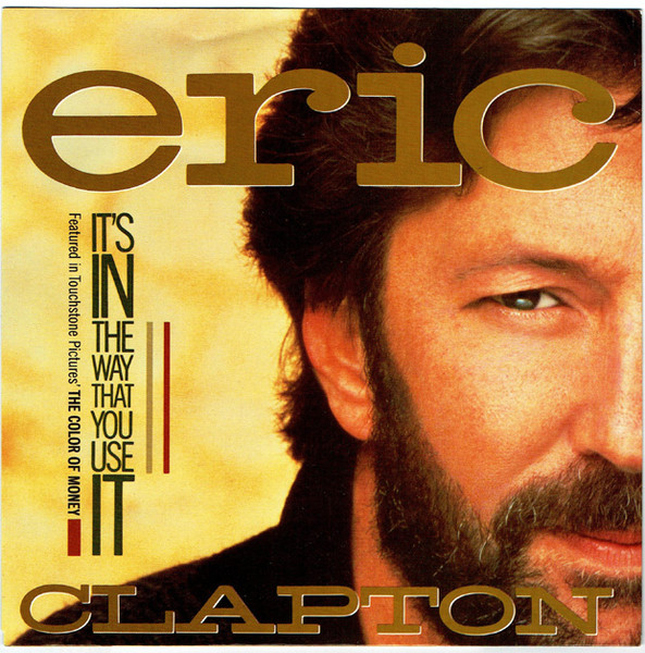Eric Clapton — It's In The Way That You Use It
