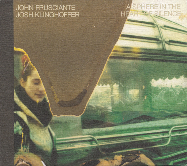 John Frusciante & Josh Klinghoffer — A Sphere In The Heart Of Silence