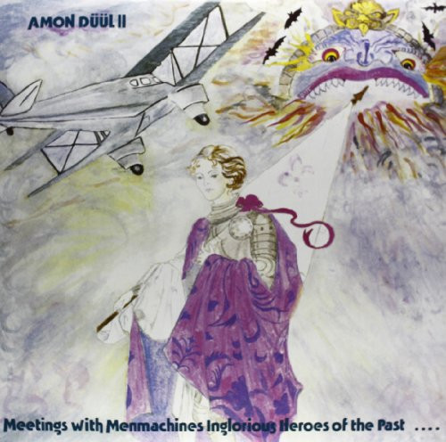 Amon Düül II — Meetings With Menmachines Unremarkable Heroes Of The Past