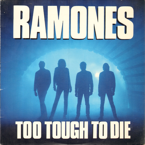 Ramones — Too Tough To Die