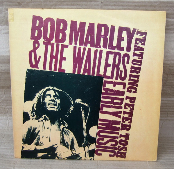 Bob Marley & The Wailers Featuring Peter Tosh — Early Music