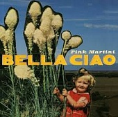 PINK MARTINI — Bella Ciao