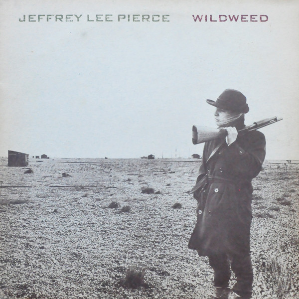 Jeffrey Lee Pierce — Wildweed
