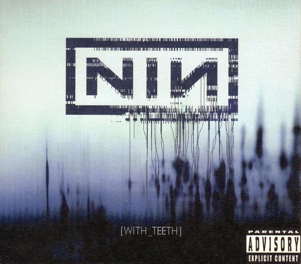 Nine Inch Nails — With Teeth